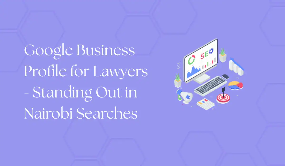 google-business-profile for lawyers standing out in nairobi searches