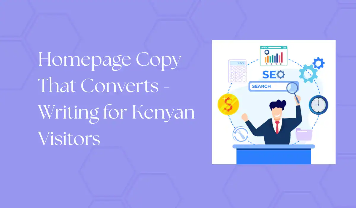 homepage copy that converts - writing for kenyan visitors